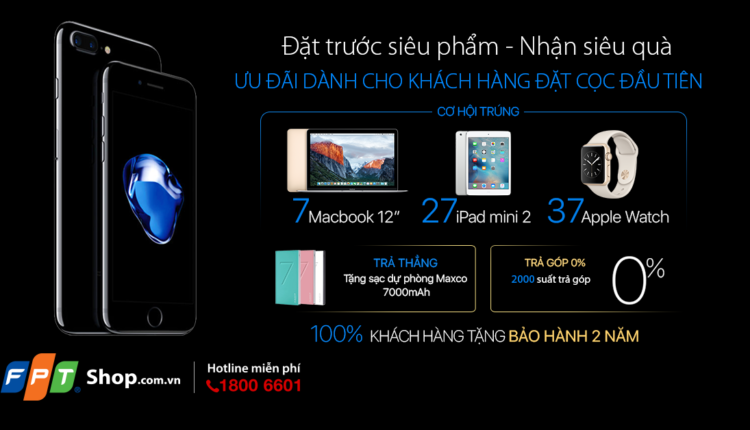Mua iPhone 7 và 7 Plus tại FPTShop, Viễn Thông A, TGDĐ, Viettel – có nhiều khuyến mại (6329)