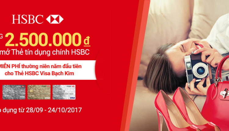 Mở thẻ tín dụng HSBC tặng đến 2.500.000 (2788)